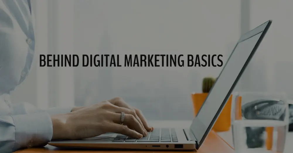 Unraveling the Magic Behind Digital Marketing Basics